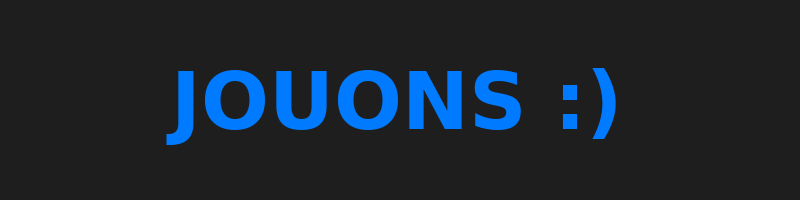 JOUONS :)